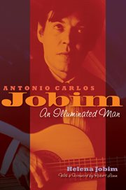 Antonio Carlos Jobim : an illuminated man cover image