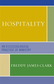 Hospitality : an Ecclesiological Practice of Ministry cover image