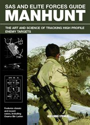 SAS and Elite Forces Guide Manhunt : The Art And Science Of Tracking High Value Enemy Targets. SAS cover image