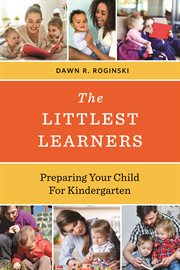 The Littlest Learners : Preparing Your Child for Kindergarten cover image