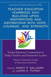 Teacher Education Yearbook XXVI Building upon Inspirations and Aspirations with Hope, Courage, and S : Teacher Educators' Commitment to Today's Teachers and Tomorrow's Leaders cover image