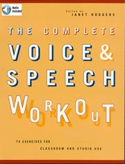 The complete voice & speech workout. 75 Exercises for Classroom and Studio Use cover image