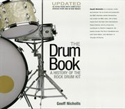 The drum book : a history of the rock drum kit cover image