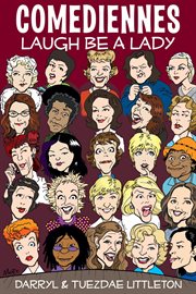 Comediennes : laugh be a lady cover image