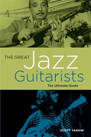 The Great Jazz Guitarists : The Ultimate Guide cover image