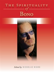 The spirituality of Bono cover image