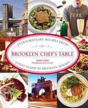 Brooklyn : Extraordinary Recipes from Coney Island to Brooklyn Heights cover image