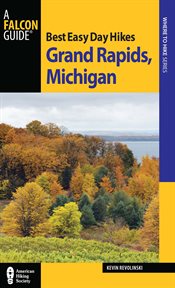 Grand Rapids, Michigan : Best Easy Day Hikes cover image