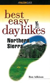 Best Easy Day Hikes Northern Sierra : Best Easy Day Hikes cover image