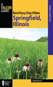 Springfield, Illinois : Best Easy Day Hikes cover image