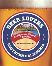 Southern California : Best Breweries, Brewpubs & Beer Bars cover image