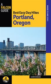 Portland, Oregon : Best Easy Day Hikes cover image