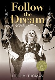 Follow the Dream : A Novel cover image