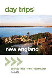 New England : Getaway Ideas for the Local Traveler cover image