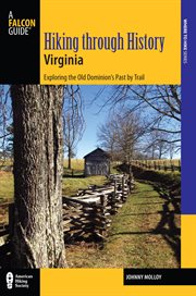 Hiking through History Virginia : Exploring the Old Dominion's Past by Trail. Hiking Through History cover image