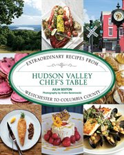 Hudson Valley : Extraordinary Recipes From Westchester to Columbia County cover image