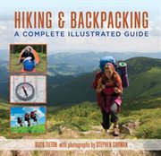 Knack Hiking & Backpacking : A Complete Illustrated Guide. Knack: Make It Easy cover image