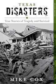 Texas Disasters : True Stories of Tragedy and Survival cover image