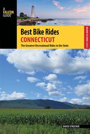 Best Bike Rides Connecticut : The Greatest Recreational Rides in the State. Best Bike Rides cover image