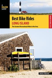 Best Bike Rides Long Island : The Greatest Recreational Rides in the Metro Area. Best Bike Rides cover image