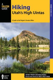 Hiking Utah's High Uintas : A Guide to the Region's Greatest Hikes cover image