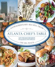 Atlanta : Extraordinary Recipes from the Big Peach cover image