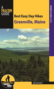 Greenville, Maine : Best Easy Day Hikes cover image