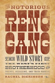 The Notorious Reno Gang : A Guide to the Region's Greatest Hikes cover image