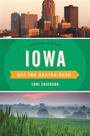 Iowa : Discover Your Fun. Off the Beaten Path cover image