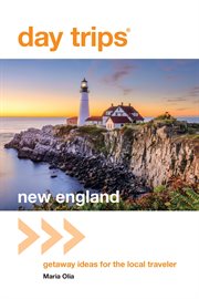 New England : Getaway Ideas For The Local Traveler cover image