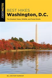 Washington, D.C. : The Greatest Views, Wildlife, and Forest Strolls. Best Hikes Near cover image