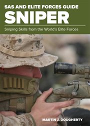 SAS and Elite Forces Guide Sniper : Sniping Skills From The World's Elite Forces. SAS cover image