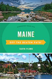 Maine : Discover Your Fun. Off the Beaten Path cover image