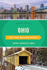 Ohio Off the Beaten Path® : Discover Your Fun. Off the Beaten Path cover image