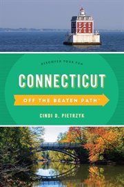 Connecticut Off the Beaten Path® : Discover Your Fun. Off the Beaten Path cover image