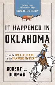 It happened in Oklahoma : stories of events and people that shaped Sooner State history cover image