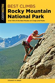 Best climbs Rocky Mountain National Park : over 100 of the best routes on crags and peaks cover image