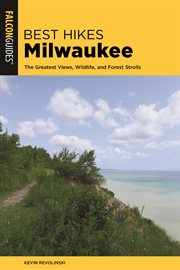 Best Hikes Milwaukee : The Greatest Views, Wildlife, and Forest Strolls. Best Hikes Near cover image