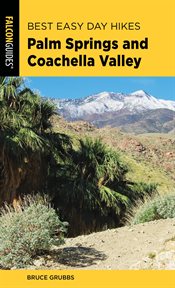 Palm Springs and Coachella Valley : Best Easy Day Hikes cover image