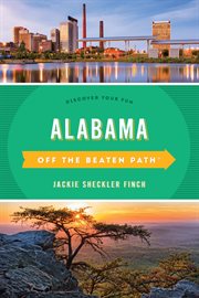 Alabama Off the Beaten Path® : Discover Your Fun. Off the Beaten Path cover image