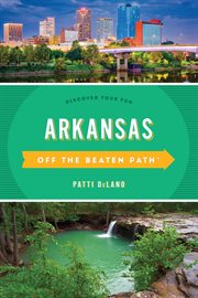 Arkansas Off the Beaten Path® : Discover Your Fun. Off the Beaten Path cover image