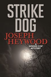 Strike Dog : Woods Cop Mystery cover image