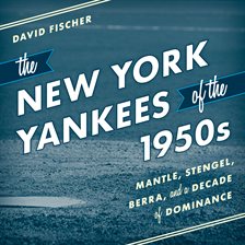 Cover image for The New York Yankees of the 1950s