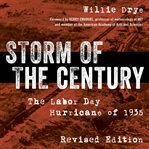 Storm of the Century : The Labor Day Hurricane of 1935 cover image