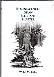 Reminiscences of an Elephant Hunter : The Autobiography of W. D. M. "Karamojo" Bell cover image
