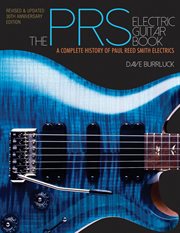 The PRS Electric Guitar Book : A Complete History of Paul Reed Smith Electrics cover image