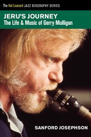 Jeru's journey : the life and music of Gerry Mulligan cover image