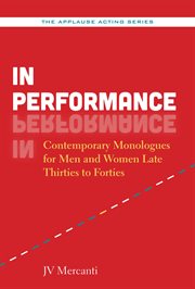 In performance : contemporary monologues for men and women late thirties to forties cover image