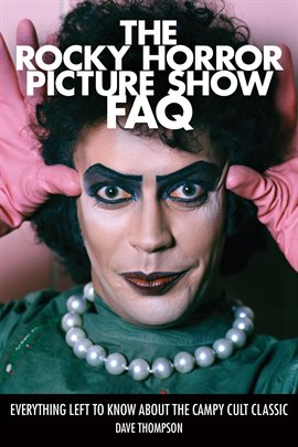 Cover image for The Rocky Horror Picture Show FAQ