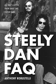 Steely Dan FAQ : All That's Left to Know About This Elusive Band cover image